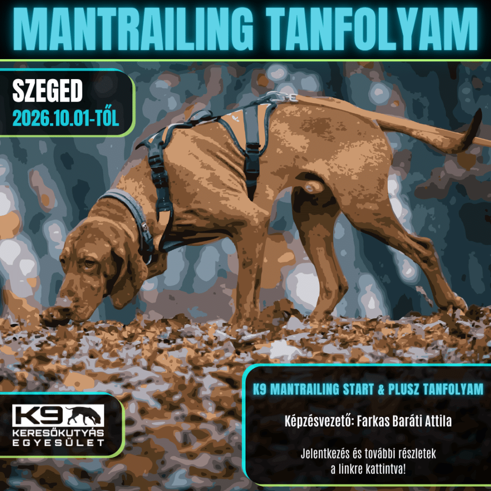 K9 Mantrailing Tanfolyyam Szeged Farkas Baráti Attila 2026.10.01-től