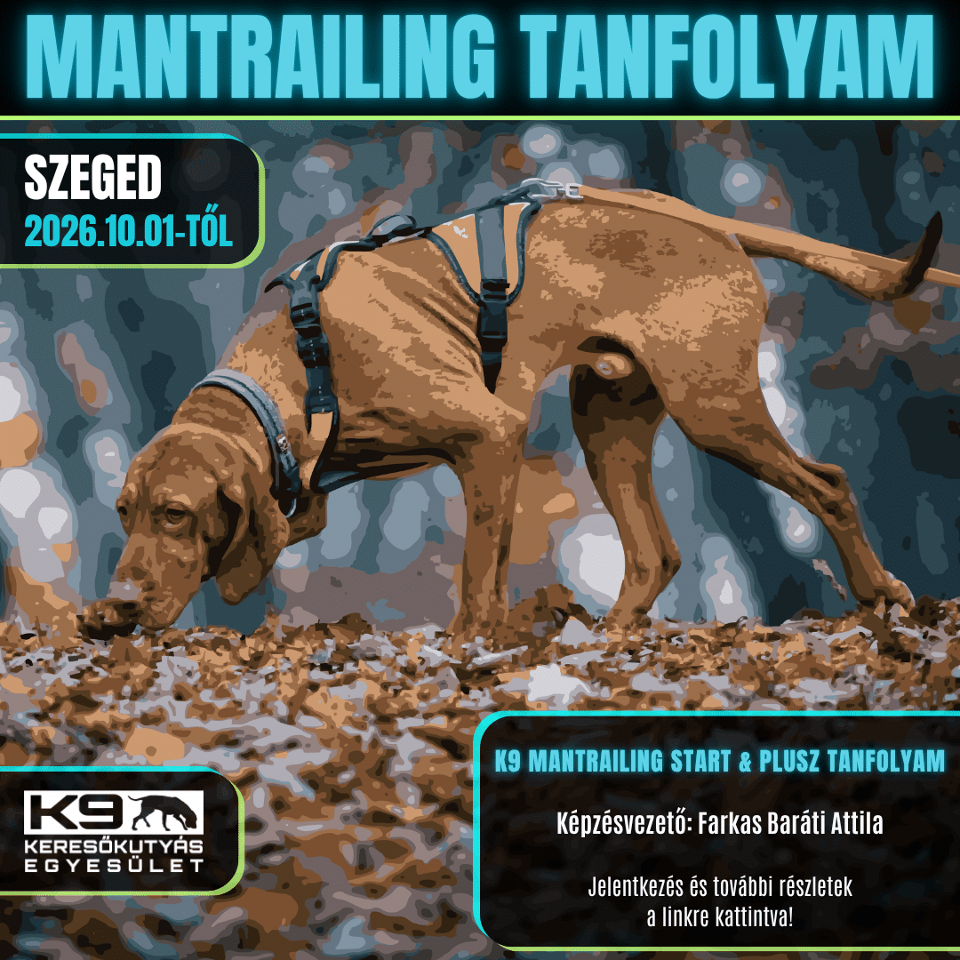 K9 Mantrailing Tanfolyyam Szeged Farkas Baráti Attila 2026.10.01-től